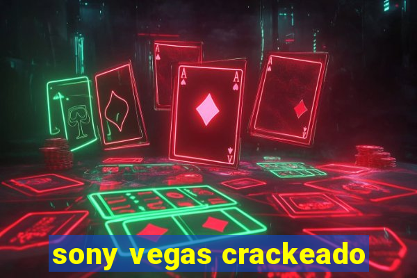 sony vegas crackeado